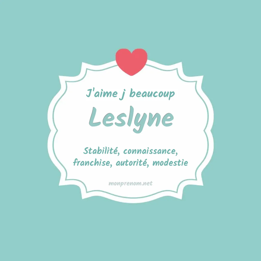 J'aime beaucoup Leslyne