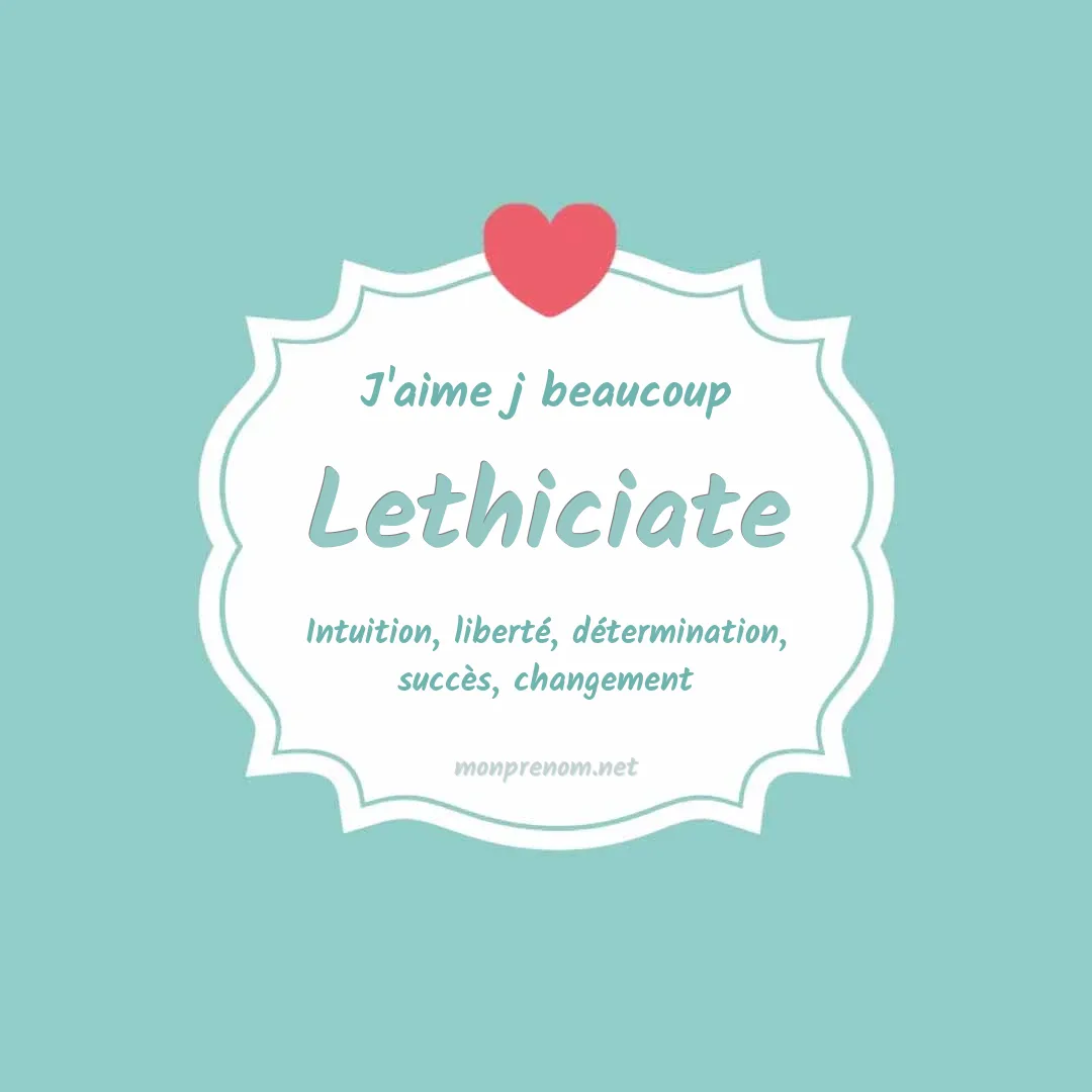 J'aime beaucoup Lethiciate