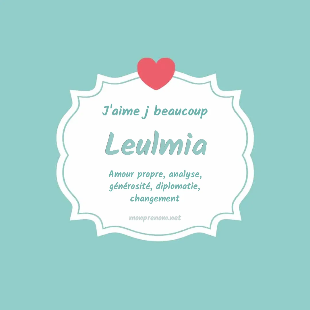 J'aime beaucoup Leulmia