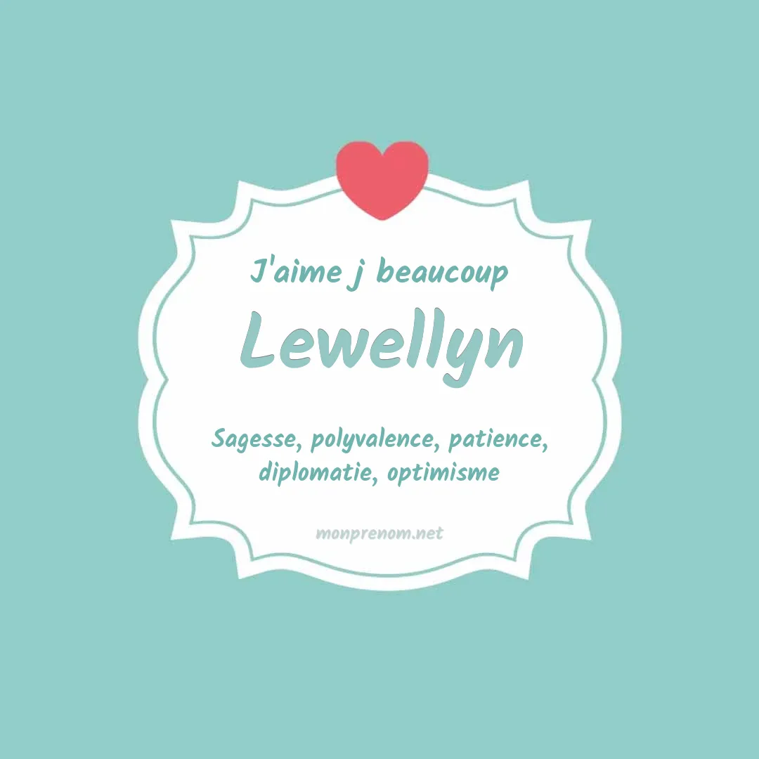 J'aime beaucoup Lewellyn