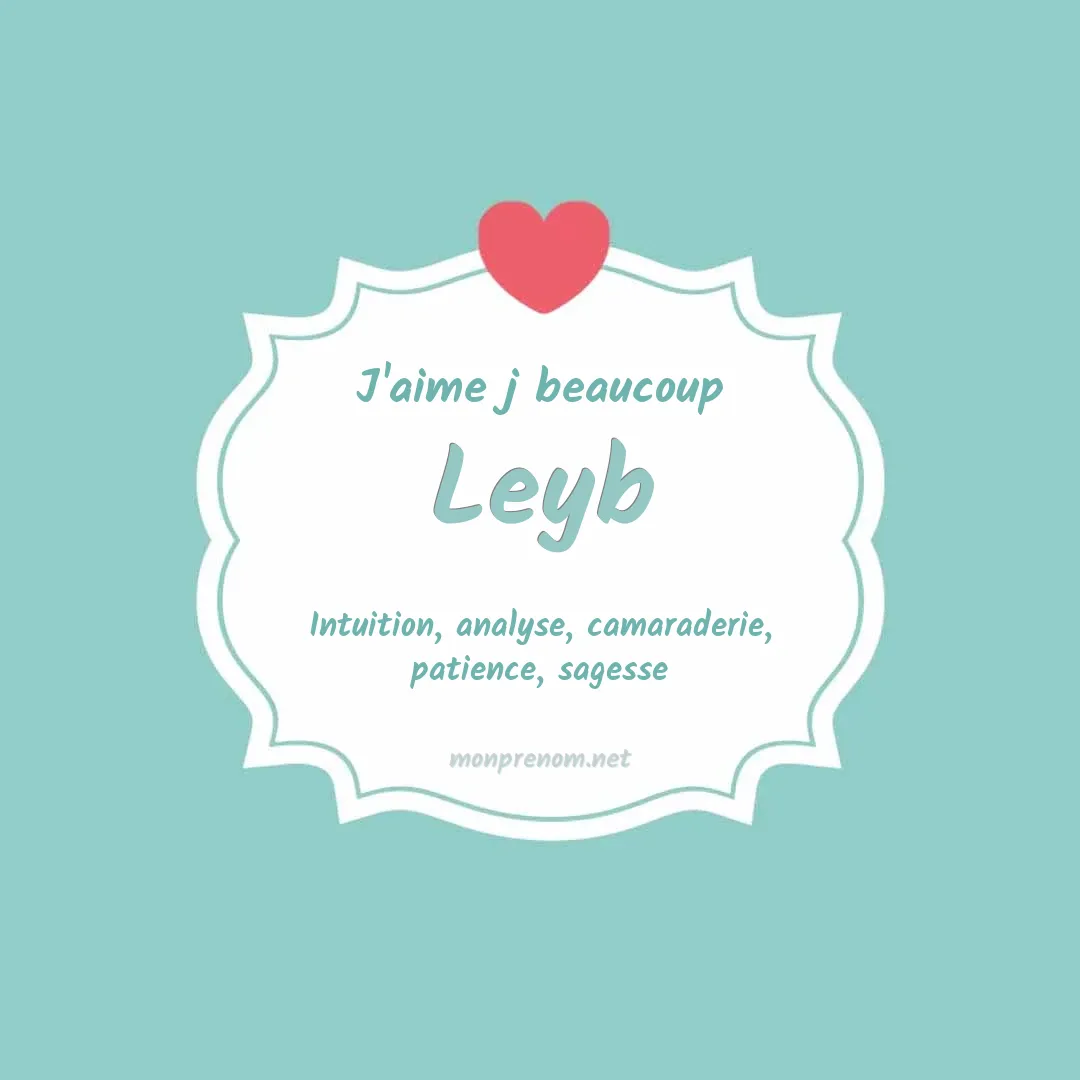 J'aime beaucoup Leyb
