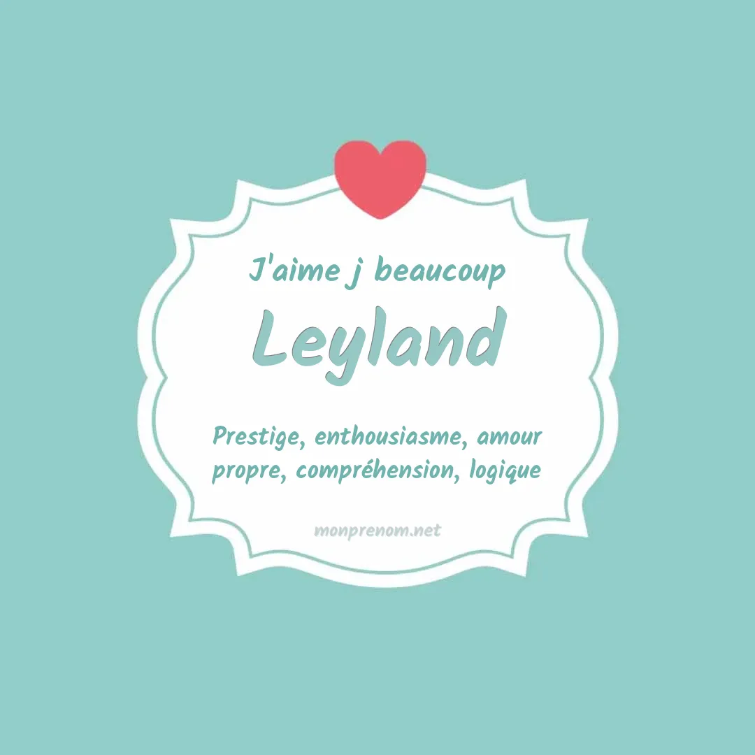 J'aime beaucoup Leyland
