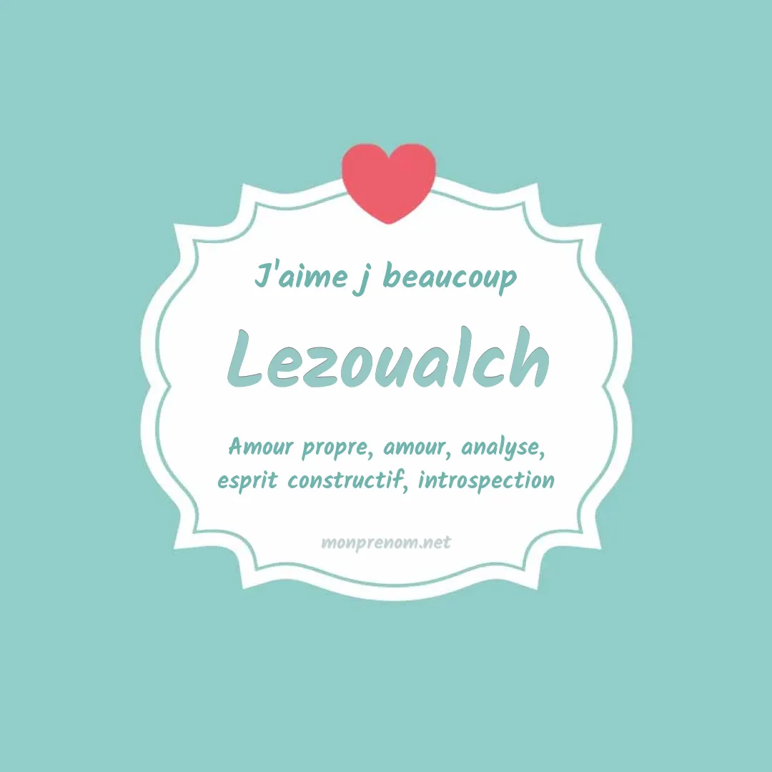 J'aime beaucoup Lezoualch
