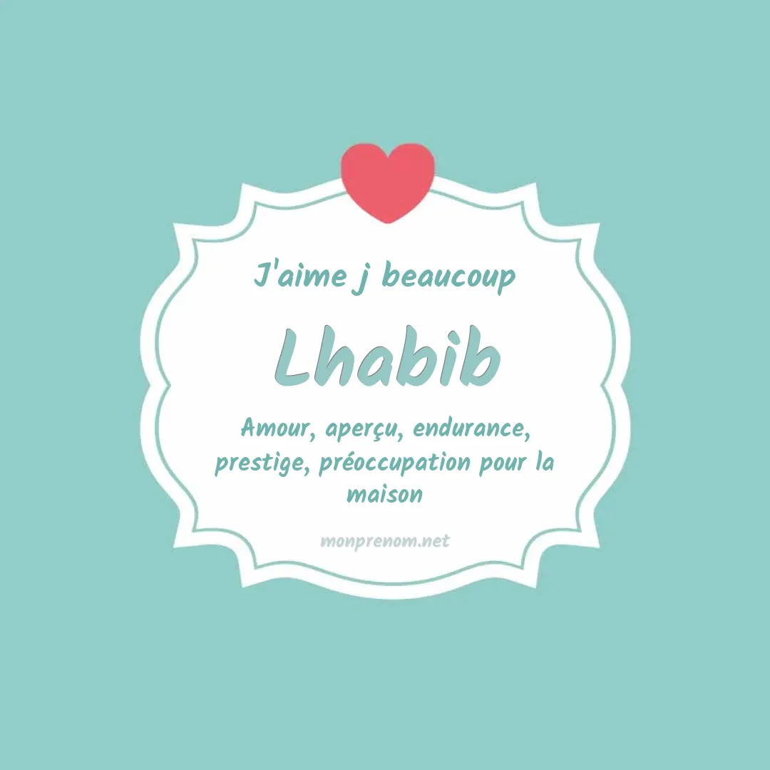 J'aime beaucoup Lhabib