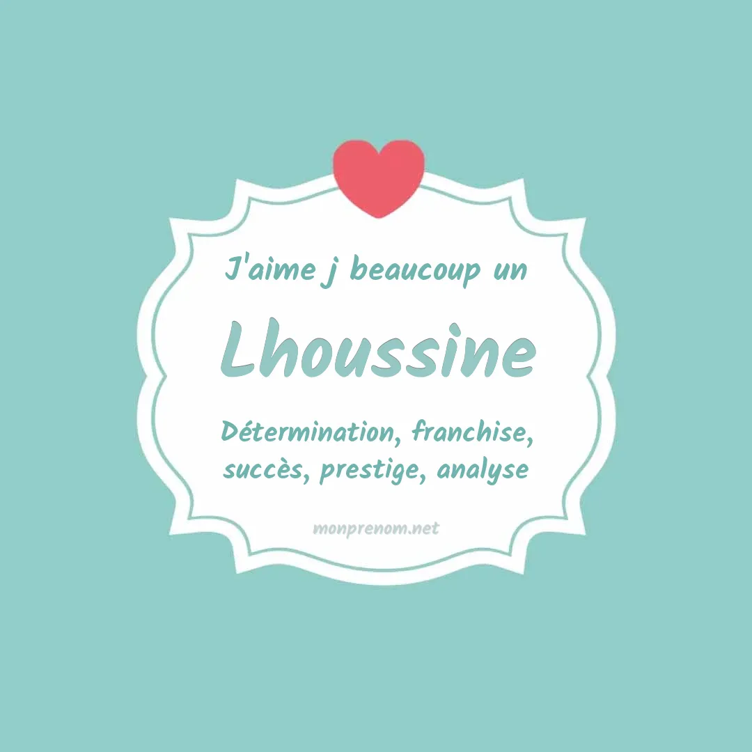 J'aime beaucoup Lhoussine