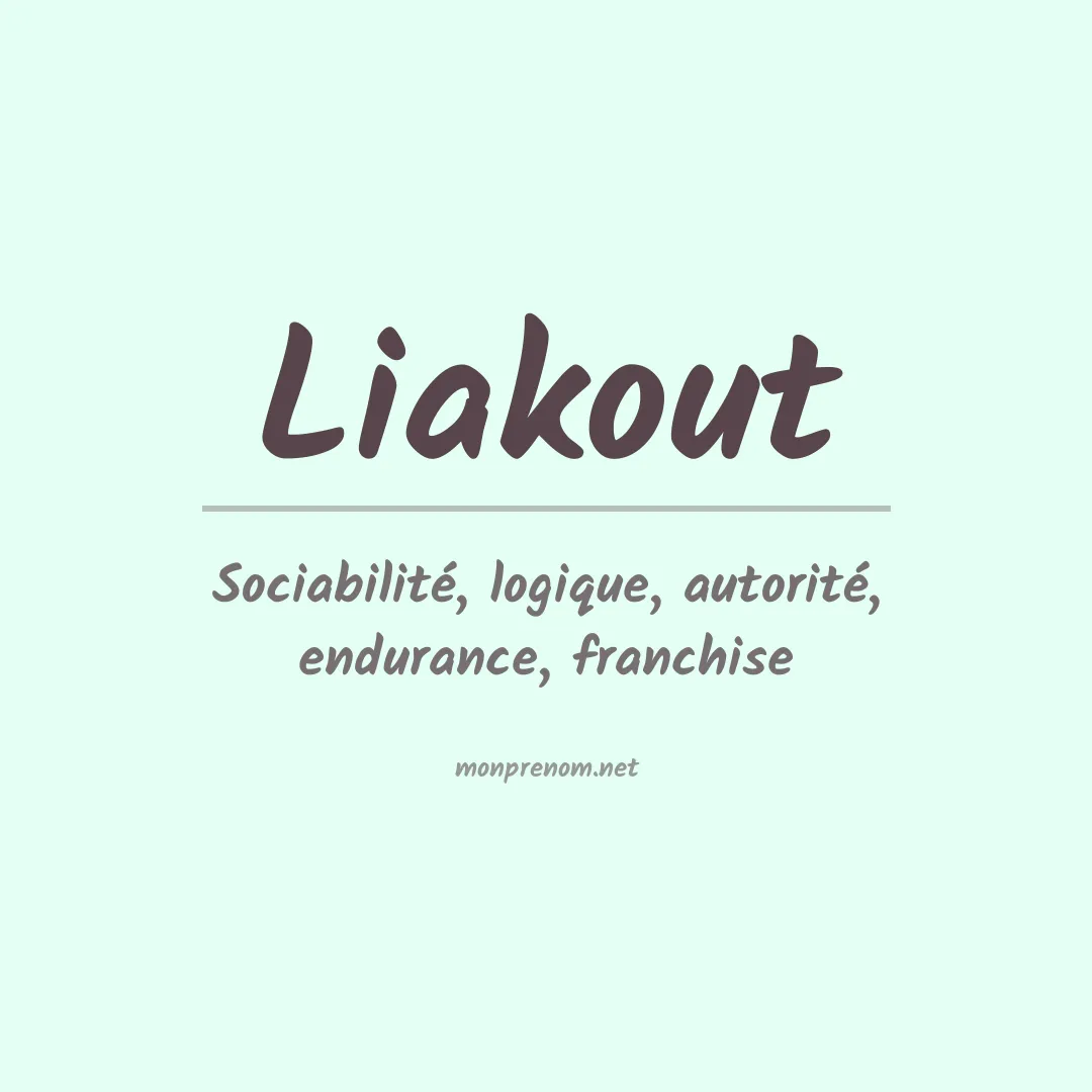 Signification du prénom Liakout