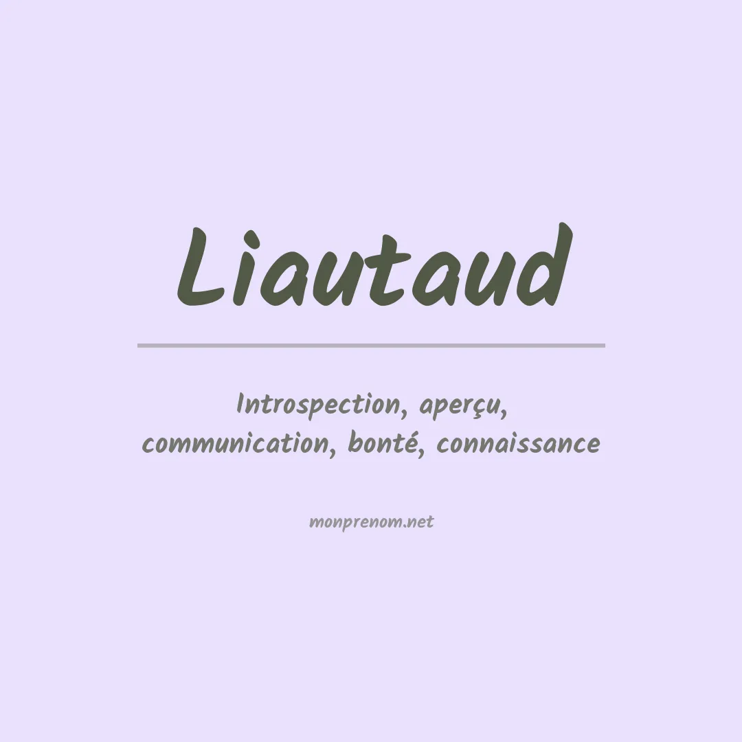 Signification du prénom Liautaud