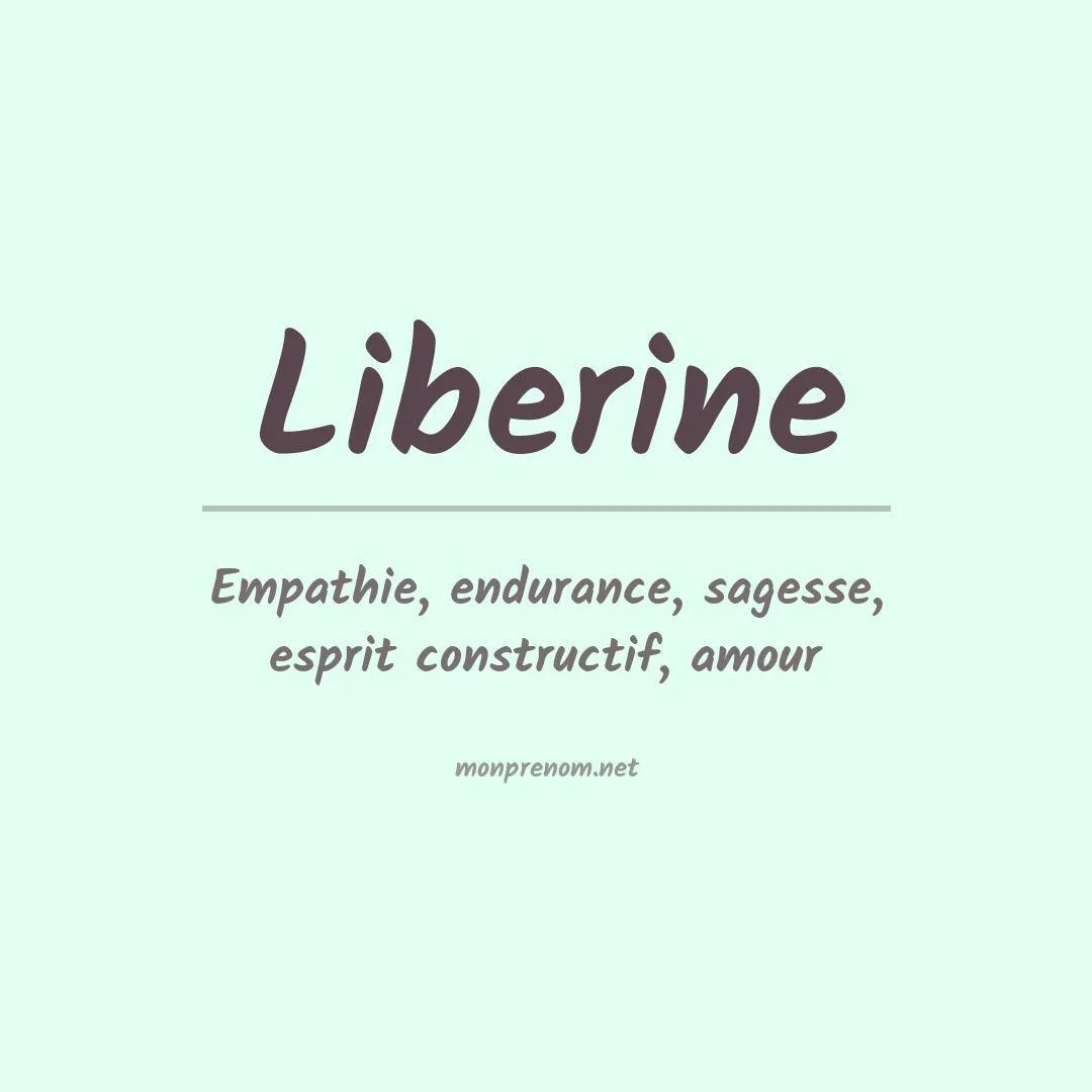 Signification du prénom Liberine