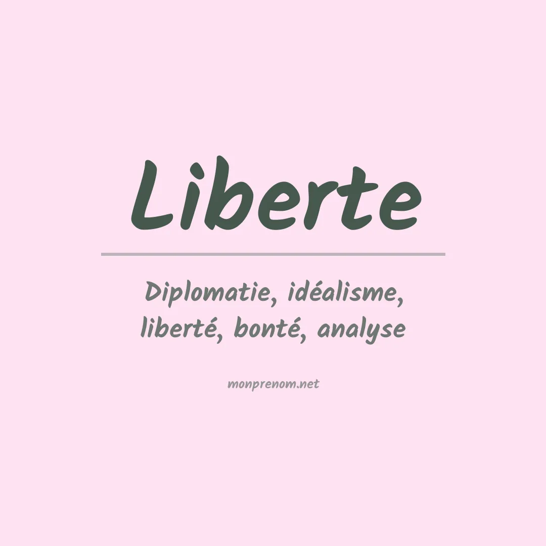 Signification du prénom Liberte
