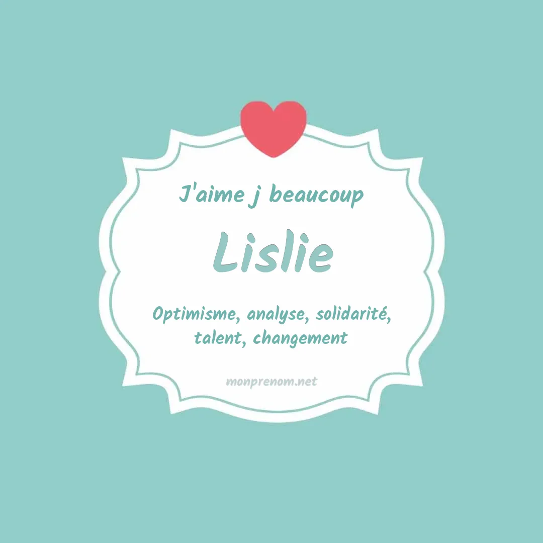 J'aime beaucoup Lislie