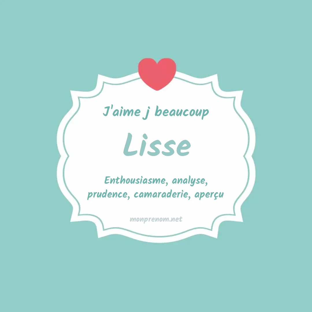 J'aime beaucoup Lisse