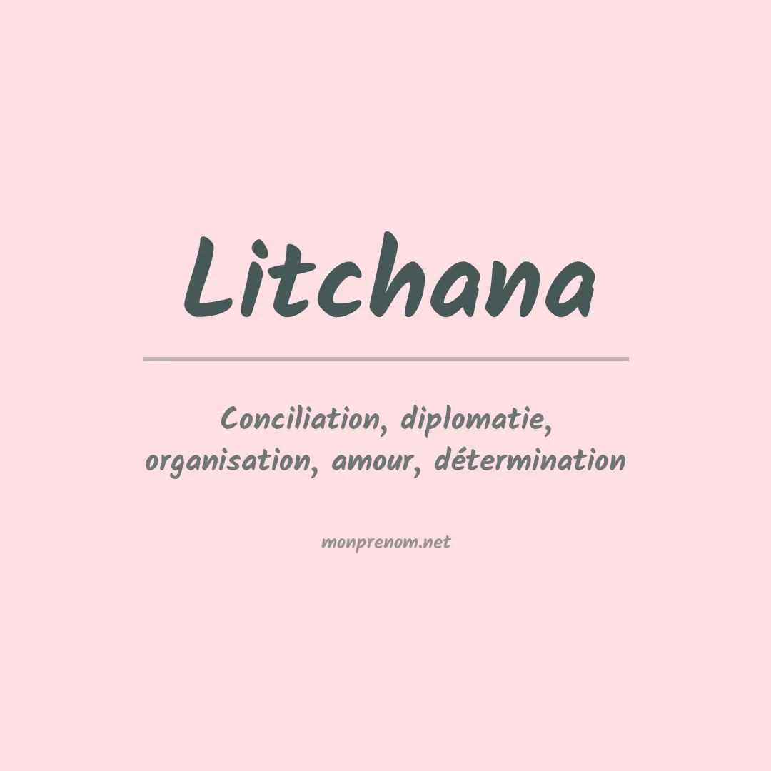 Signification du prénom Litchana