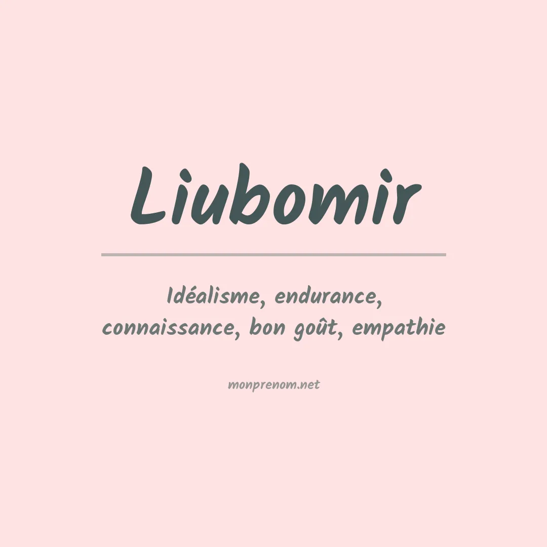 Signification du prénom Liubomir