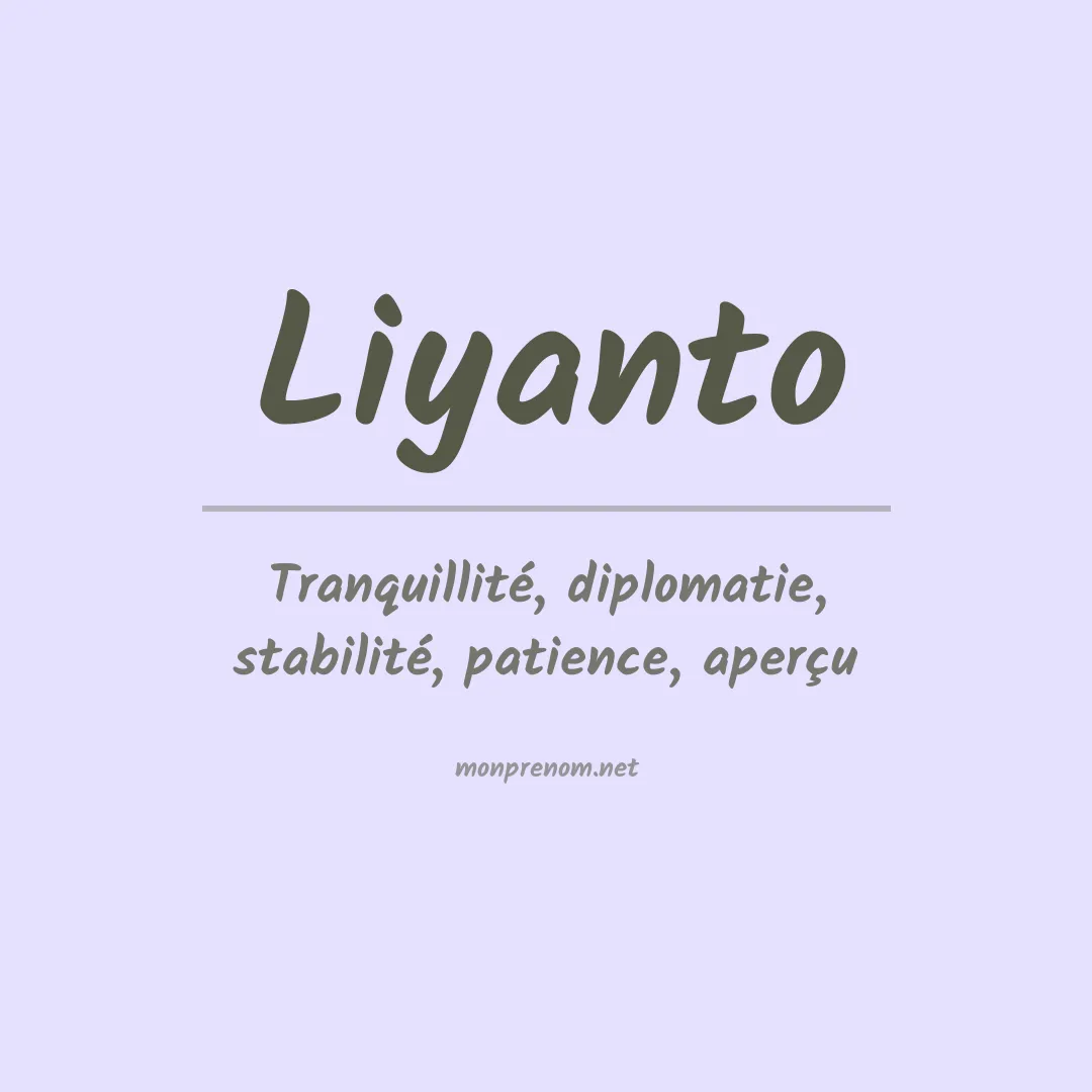 Signification du prénom Liyanto