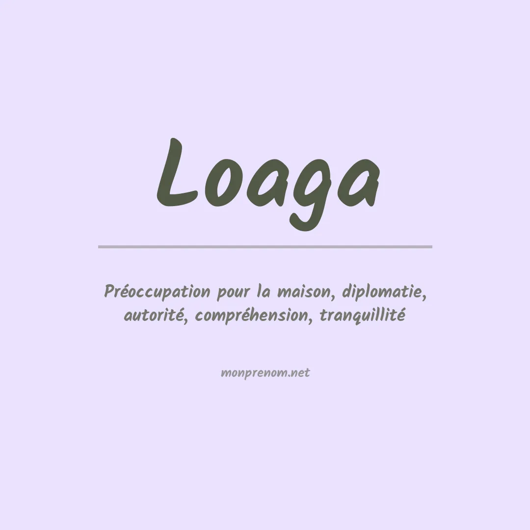 Signification du prénom Loaga