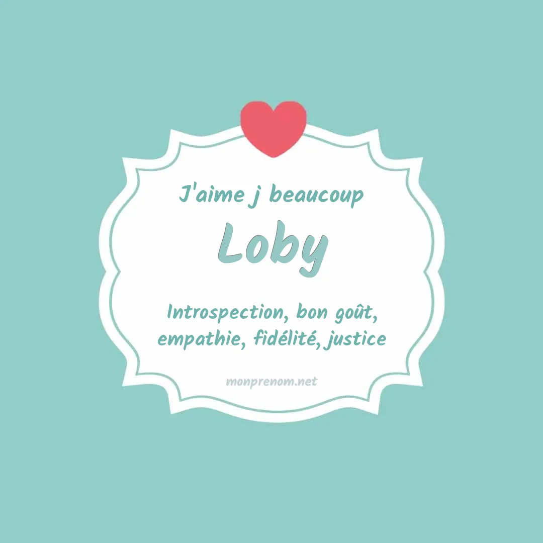 J'aime beaucoup Loby