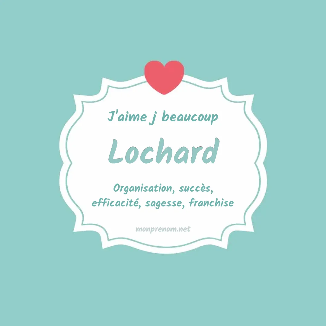 J'aime beaucoup Lochard