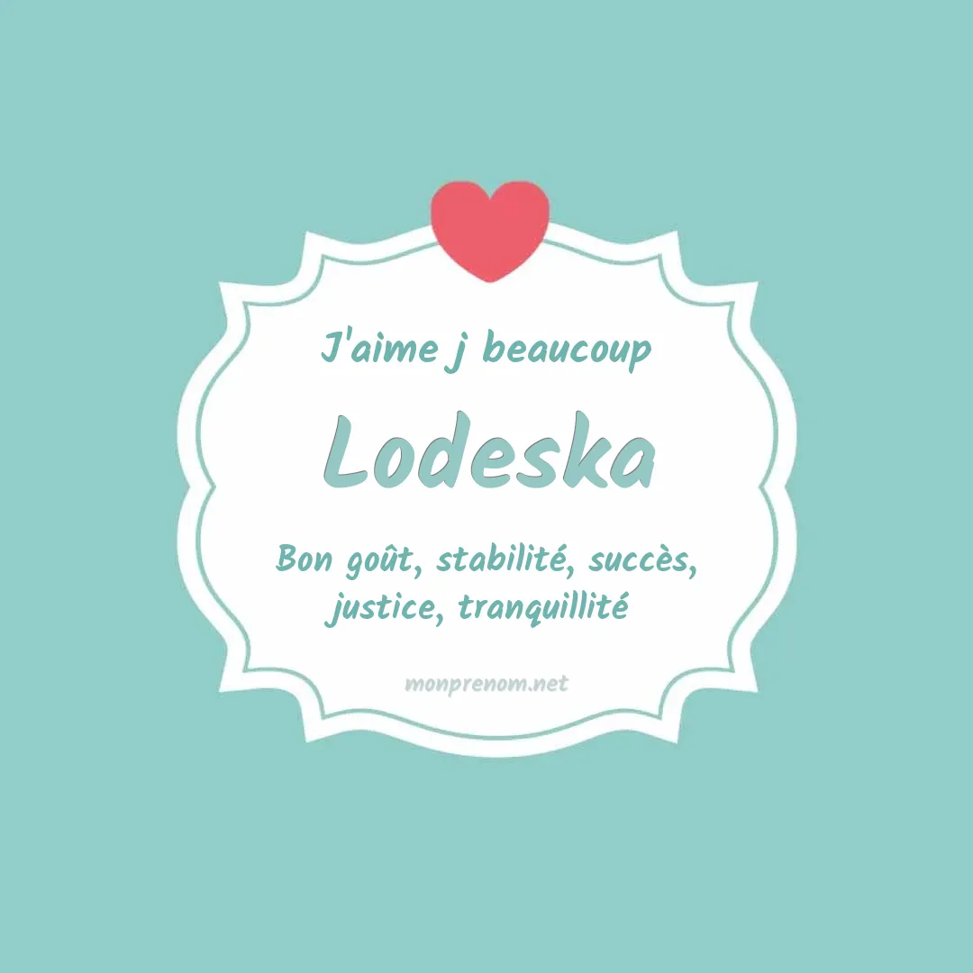 J'aime beaucoup Lodeska