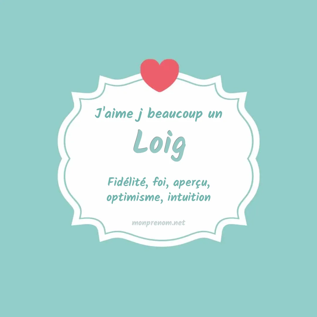 J'aime beaucoup Loig