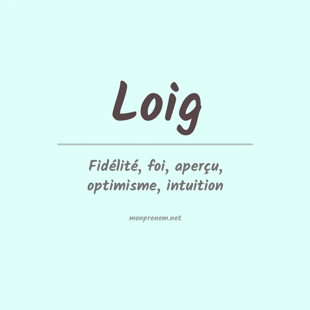 Signification du prénom Loig