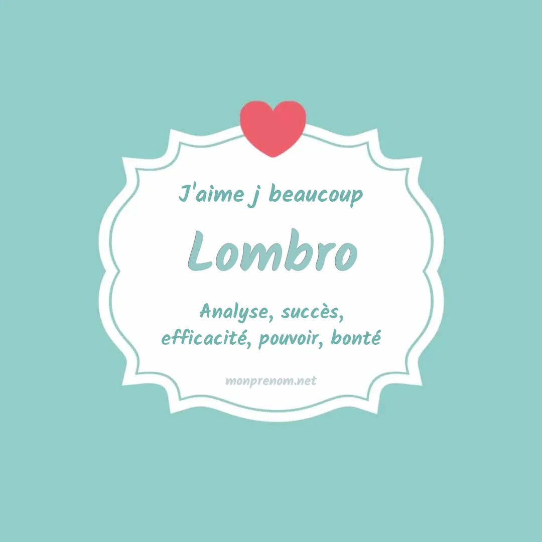 J'aime beaucoup Lombro