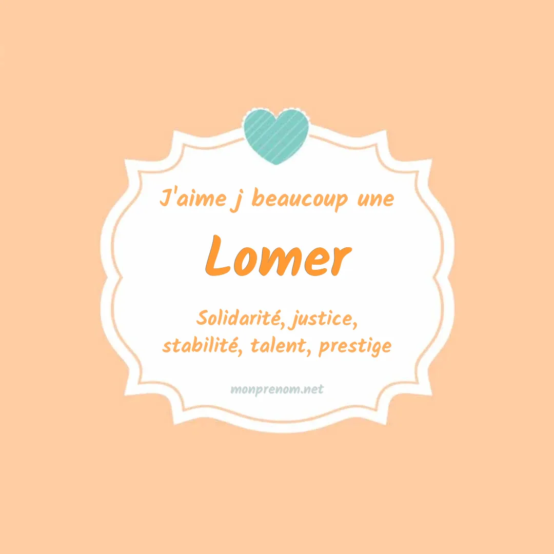 J'aime beaucoup Lomer