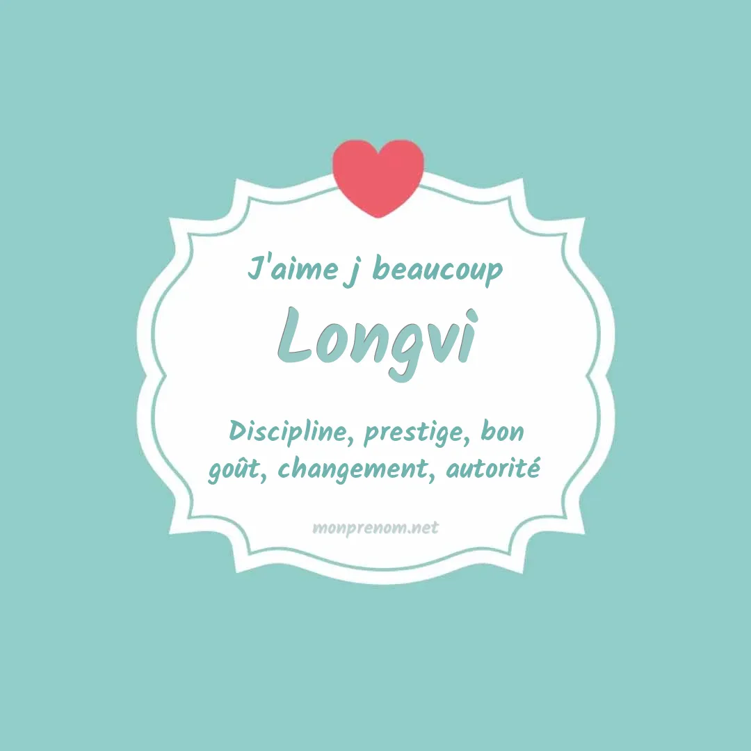 J'aime beaucoup Longvi