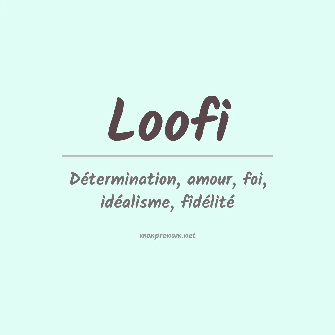 Signification du prénom Loofi