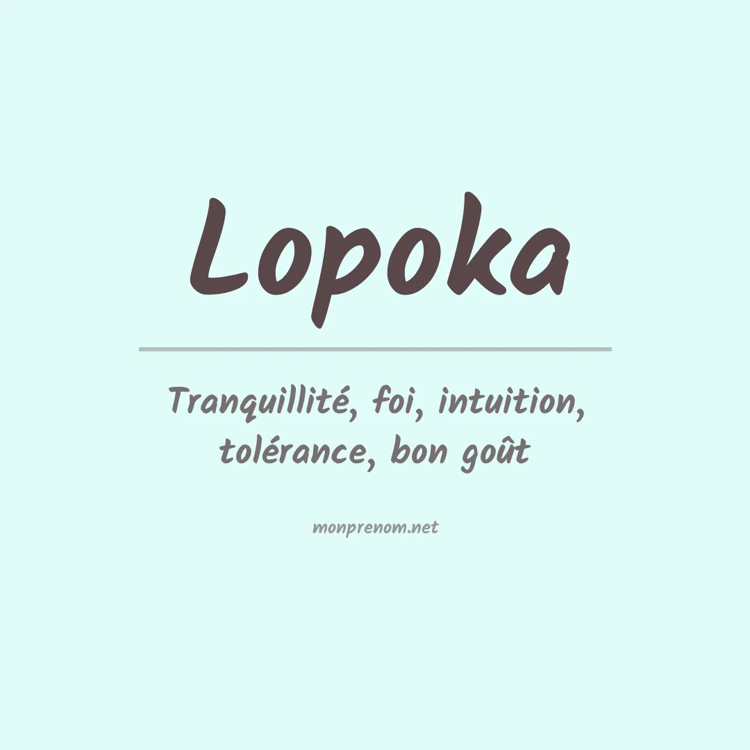 Signification du prénom Lopoka