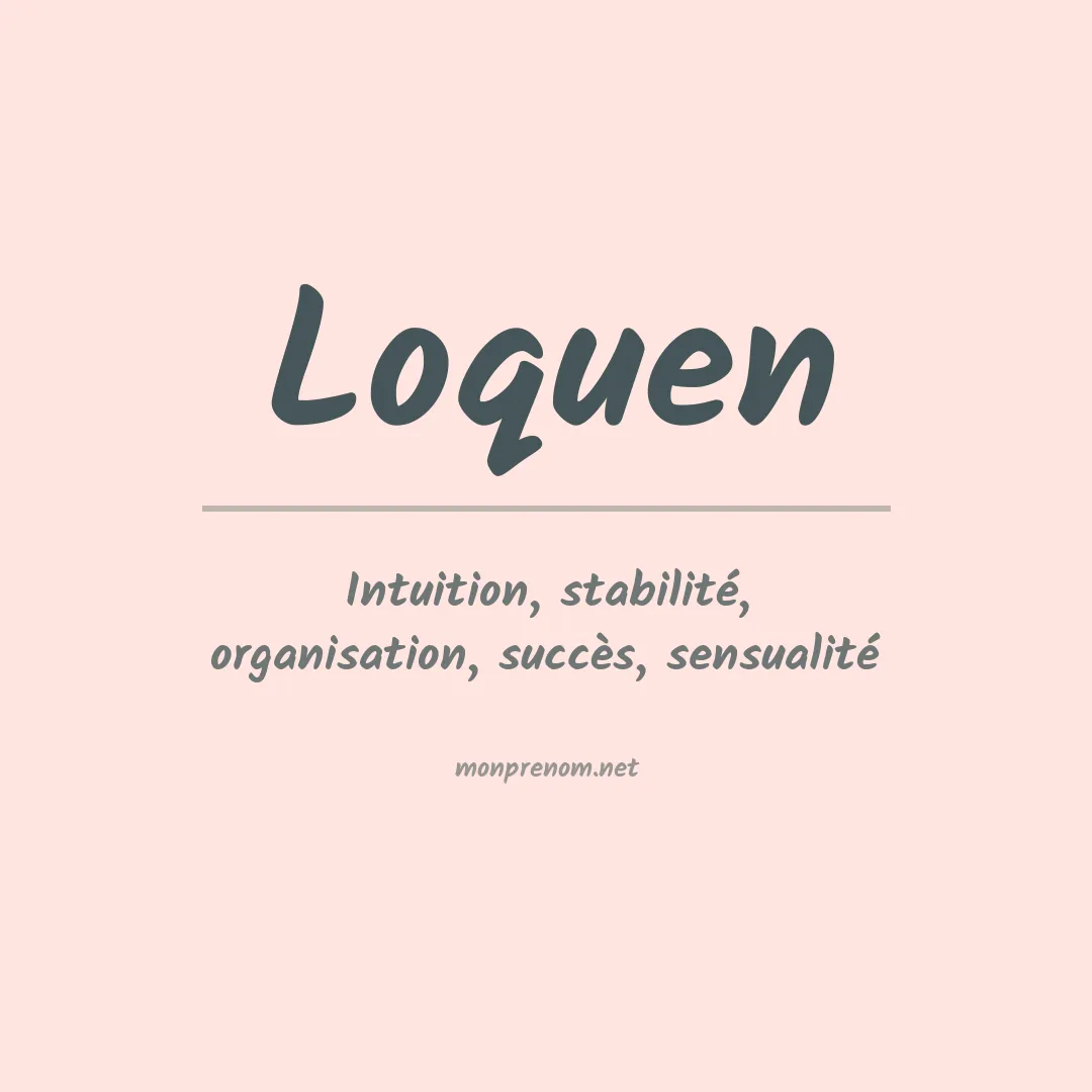 Signification du prénom Loquen