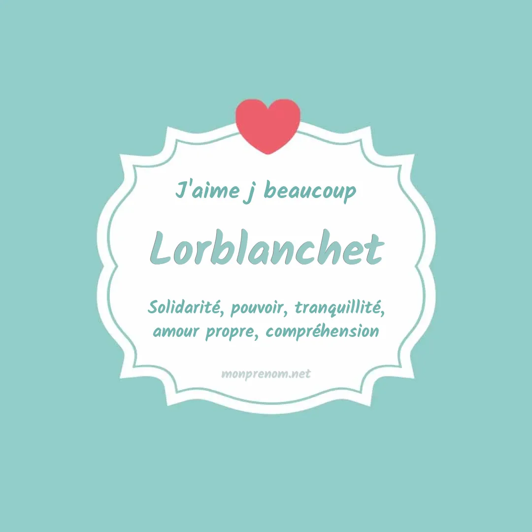 J'aime beaucoup Lorblanchet