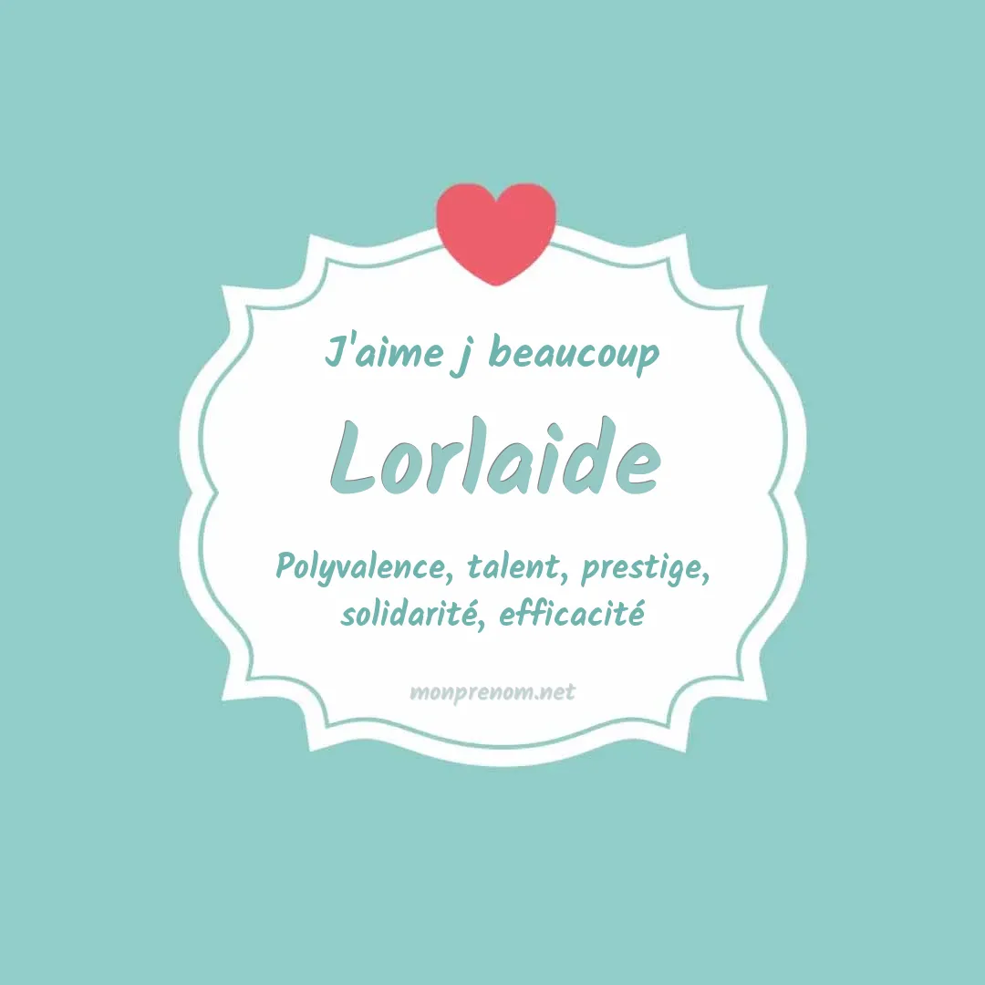 J'aime beaucoup Lorlaide