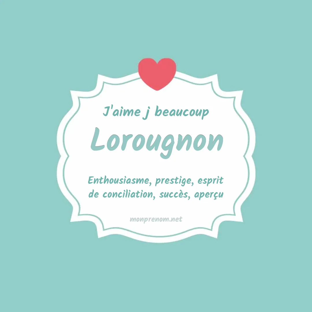 J'aime beaucoup Lorougnon