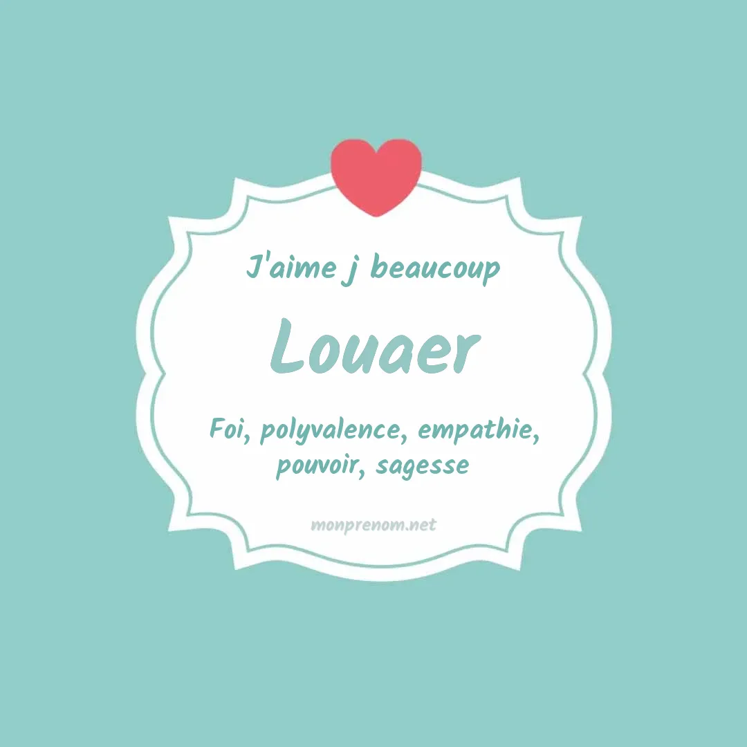 J'aime beaucoup Louaer