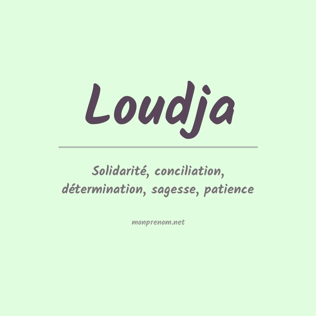 Signification du prénom Loudja