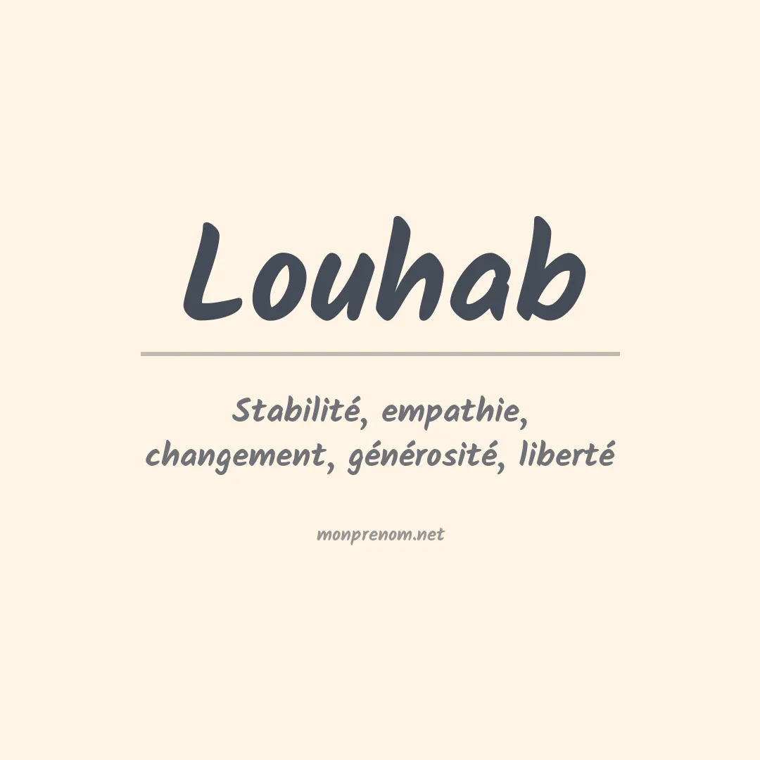 Signification du prénom Louhab