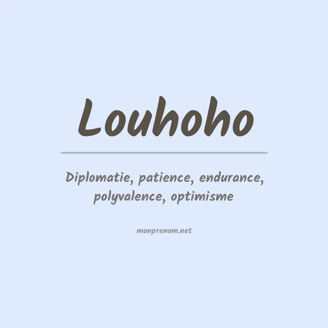 Signification du prénom Louhoho