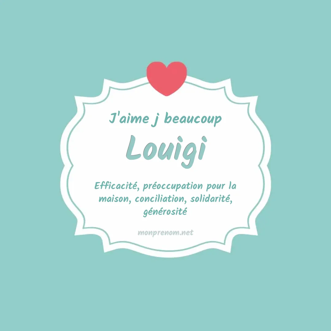 J'aime beaucoup Louigi