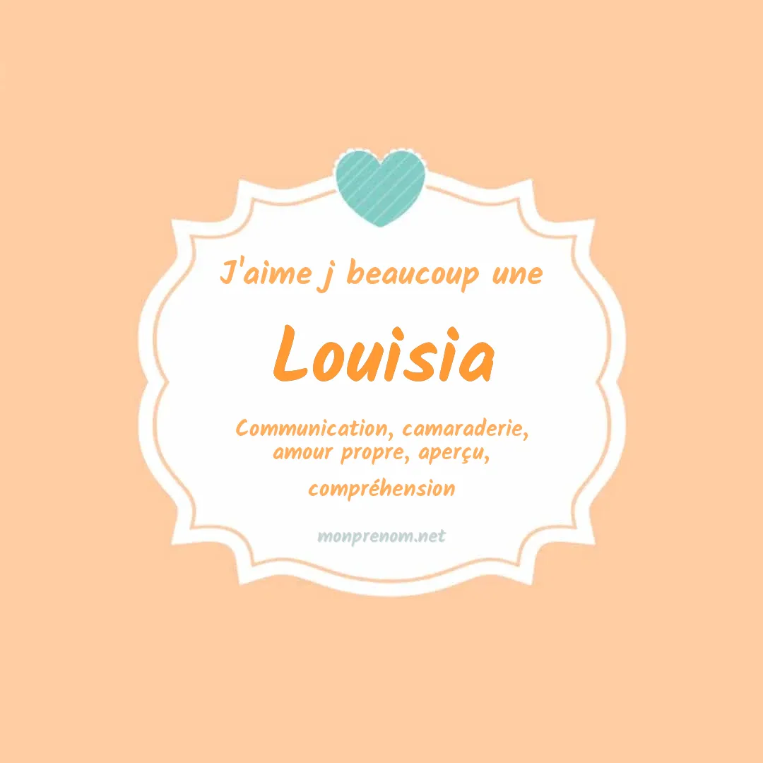J'aime beaucoup Louisia