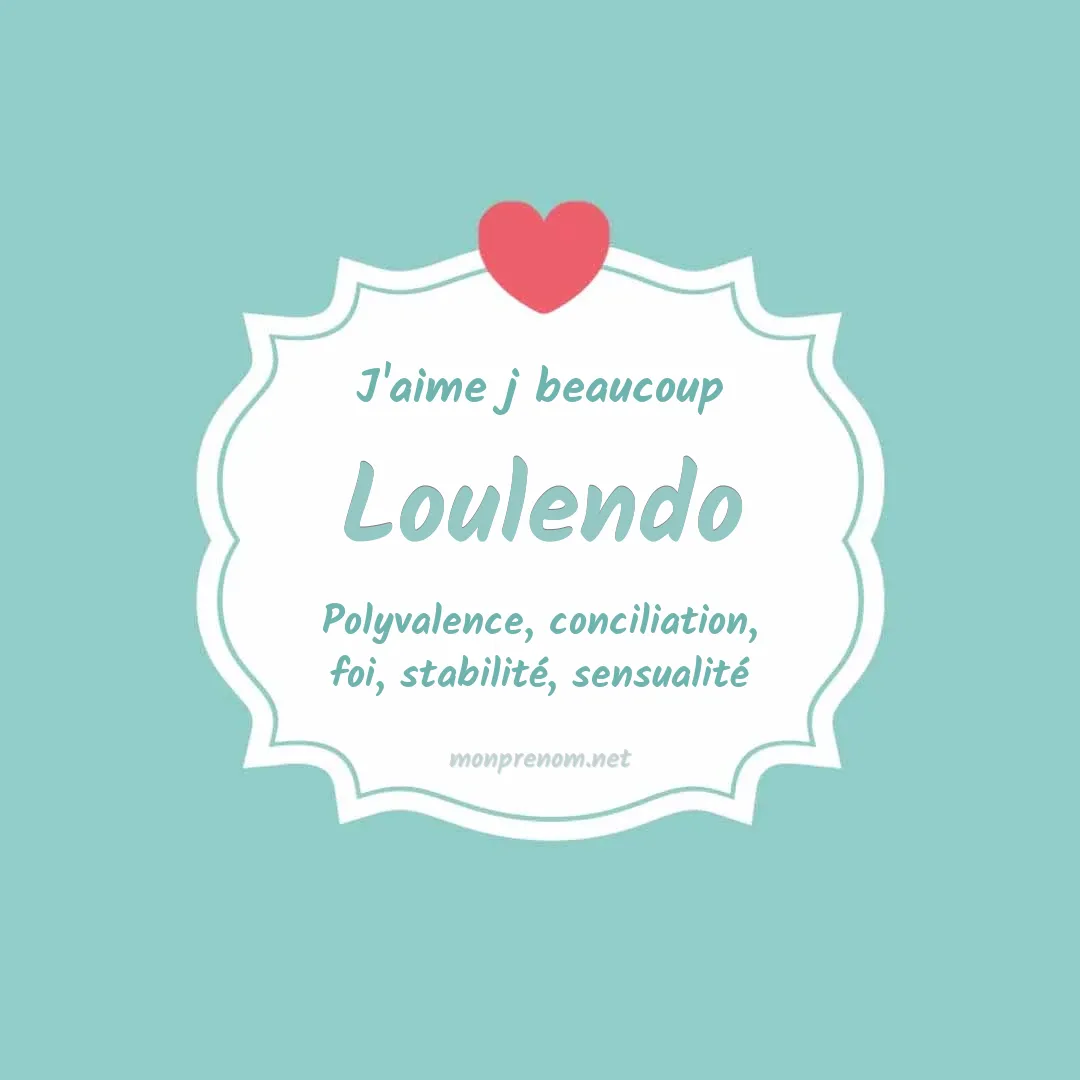 J'aime beaucoup Loulendo