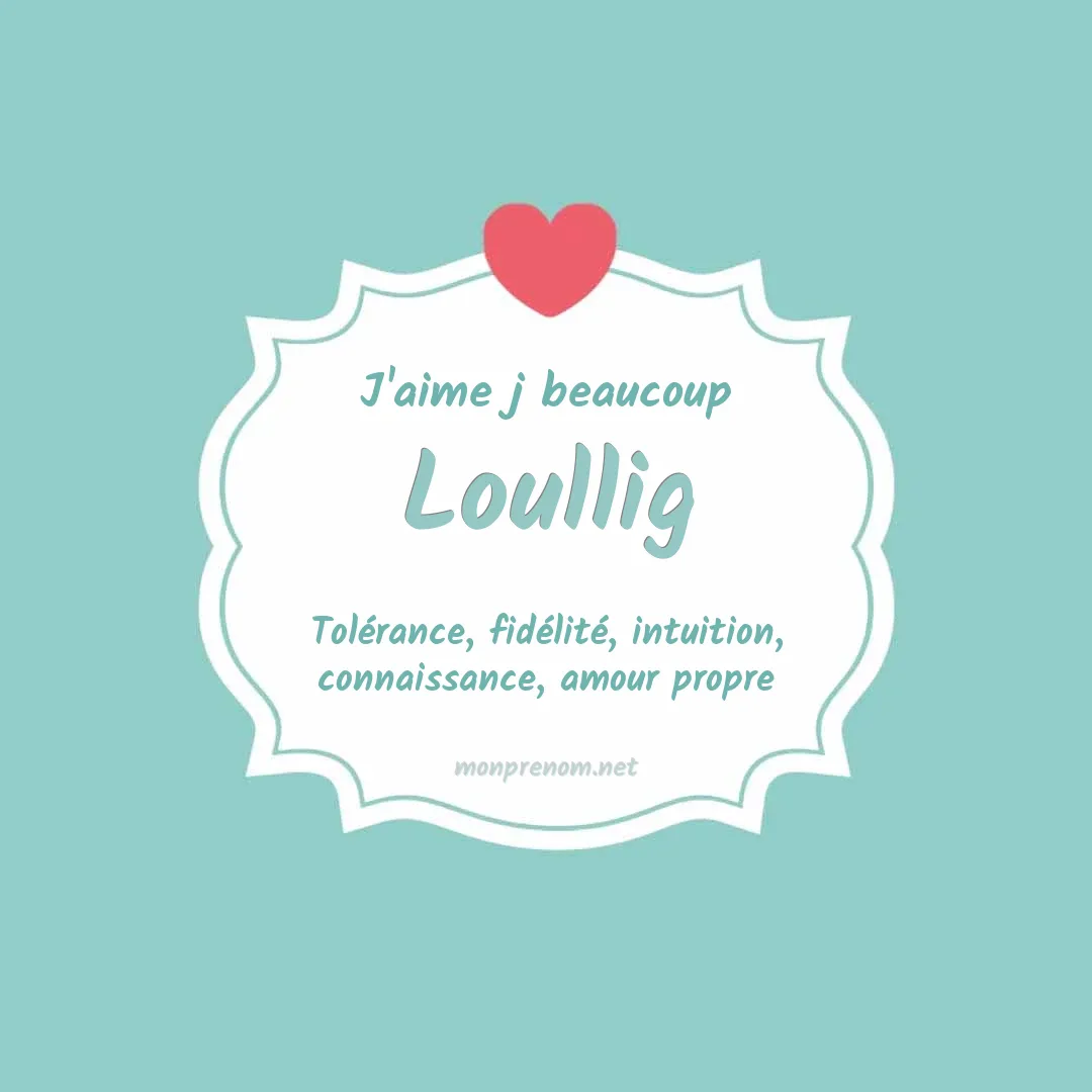 J'aime beaucoup Loullig