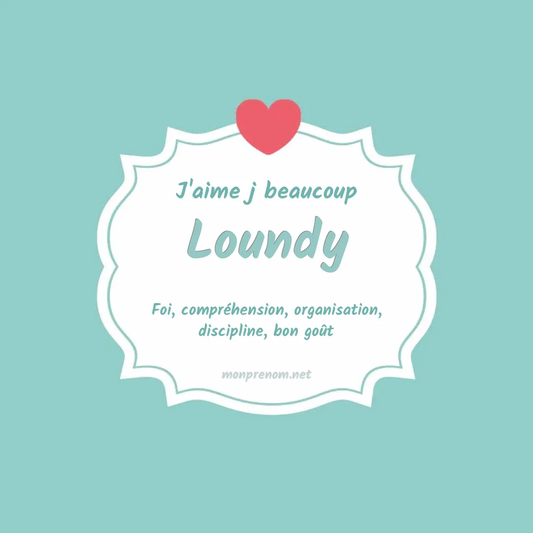 J'aime beaucoup Loundy