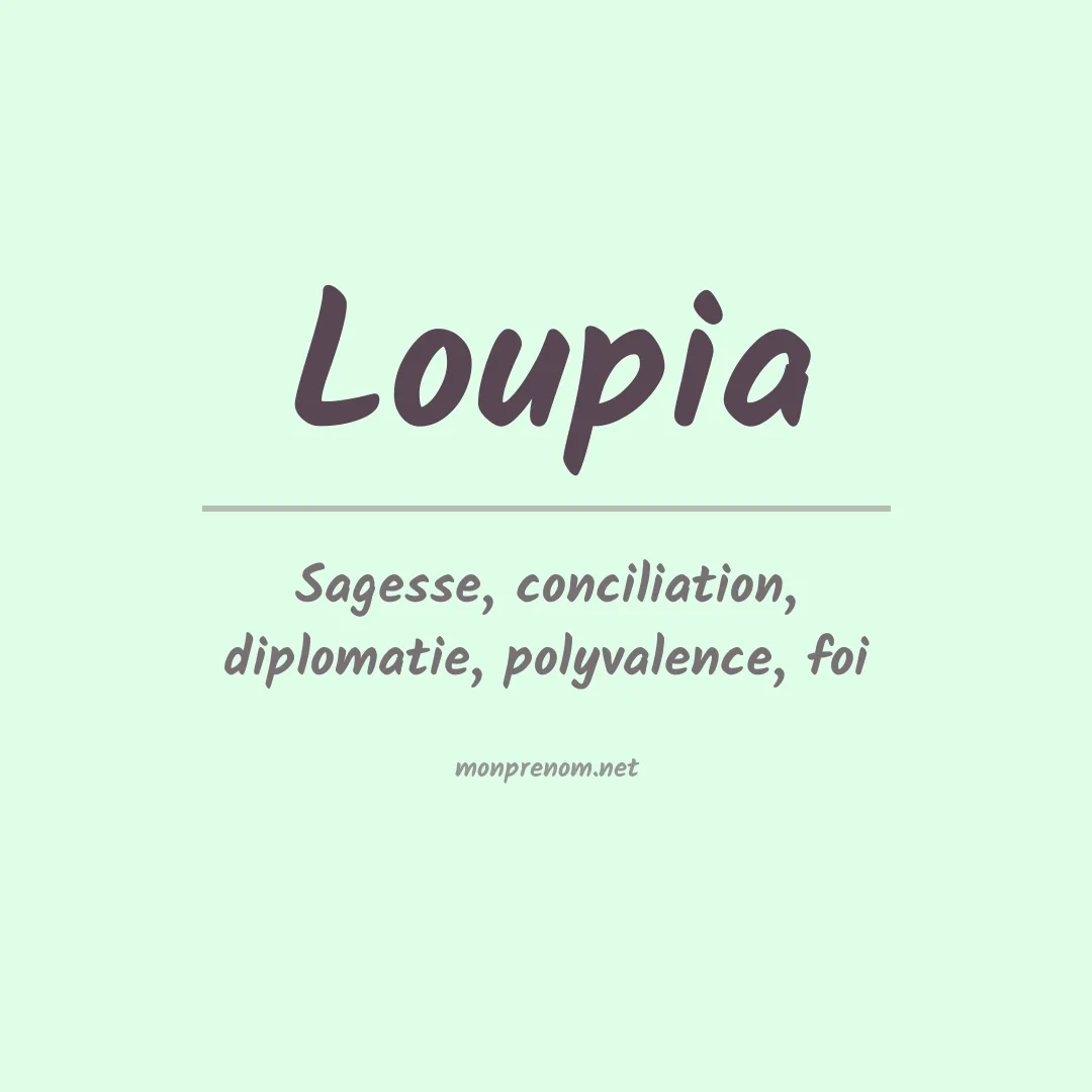 Signification du prénom Loupia