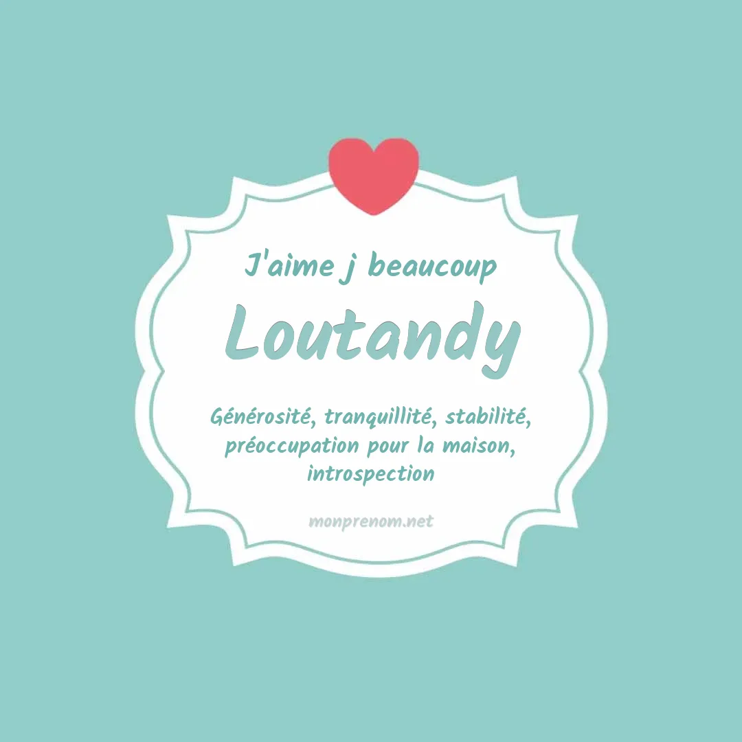 J'aime beaucoup Loutandy