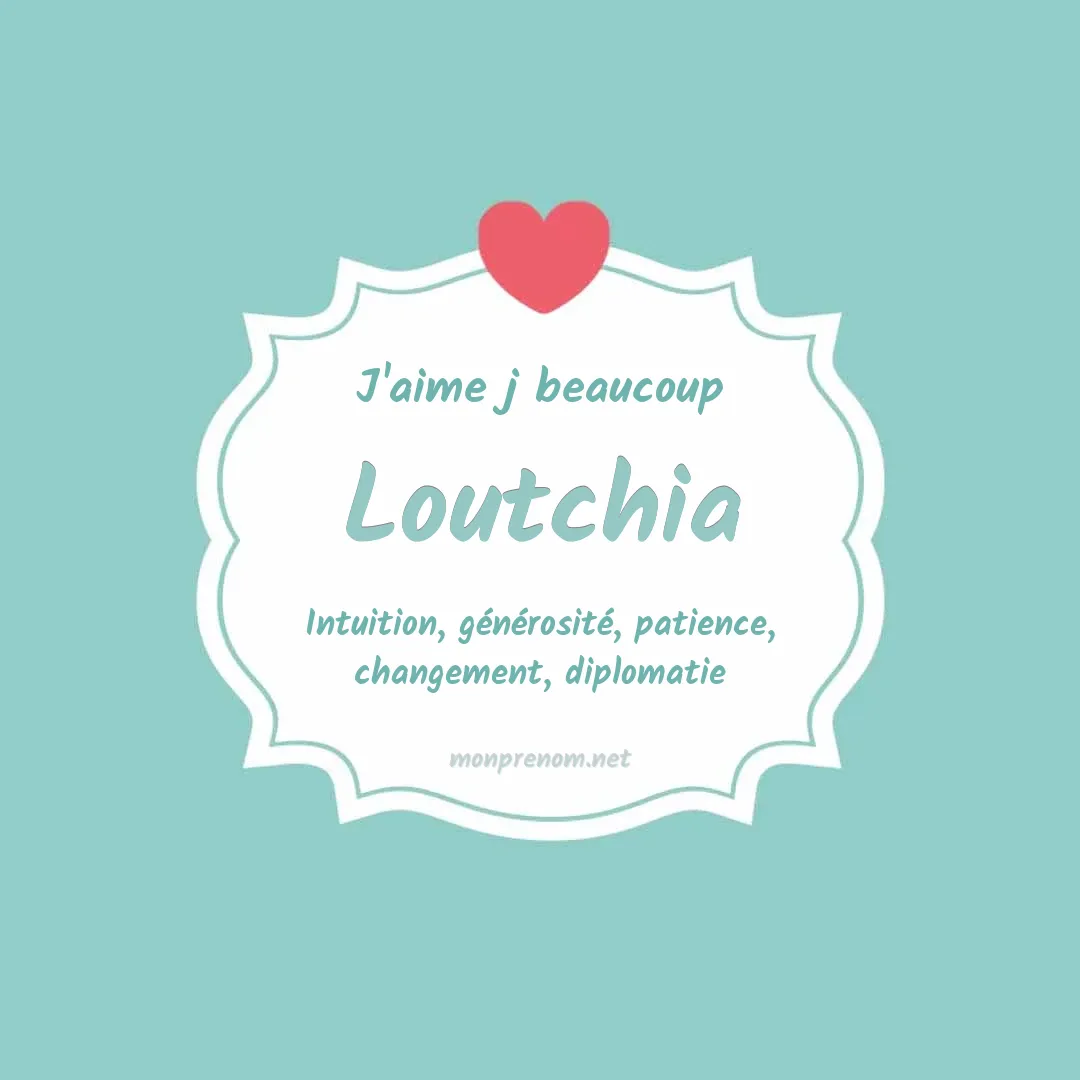 J'aime beaucoup Loutchia