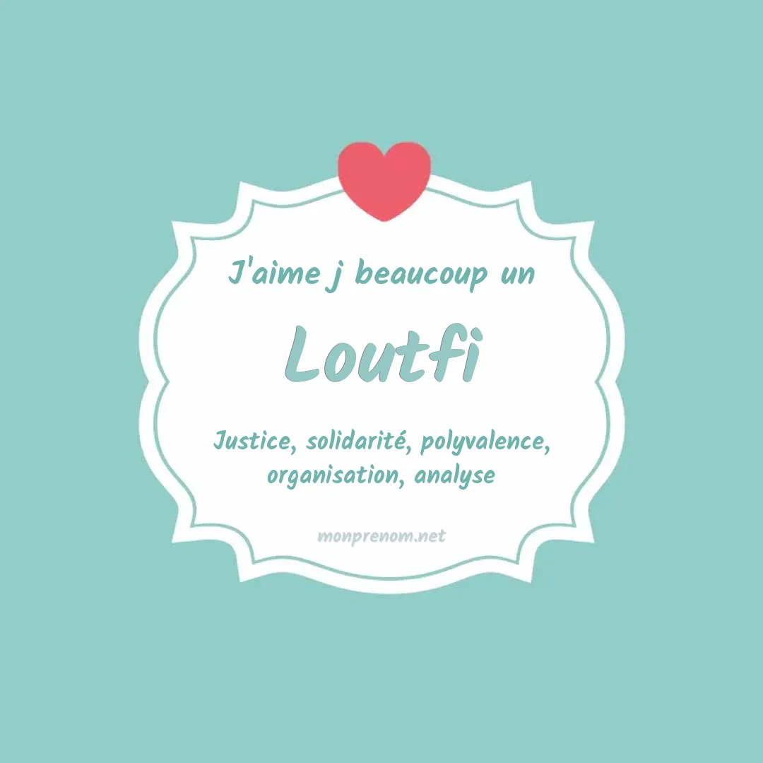 J'aime beaucoup Loutfi