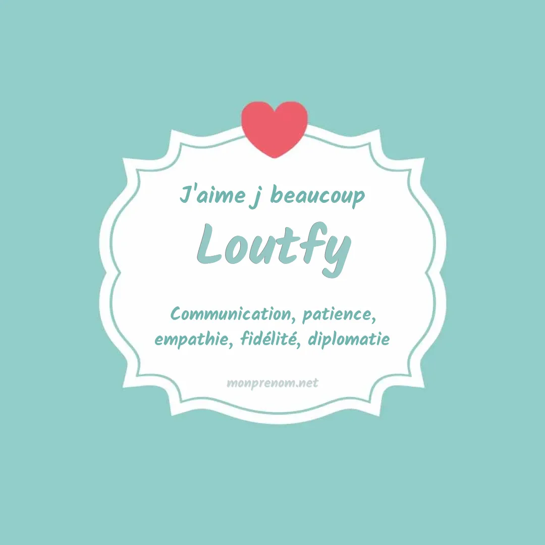 J'aime beaucoup Loutfy