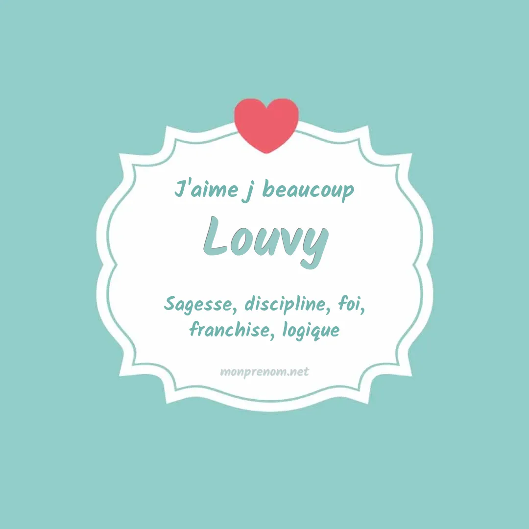 J'aime beaucoup Louvy