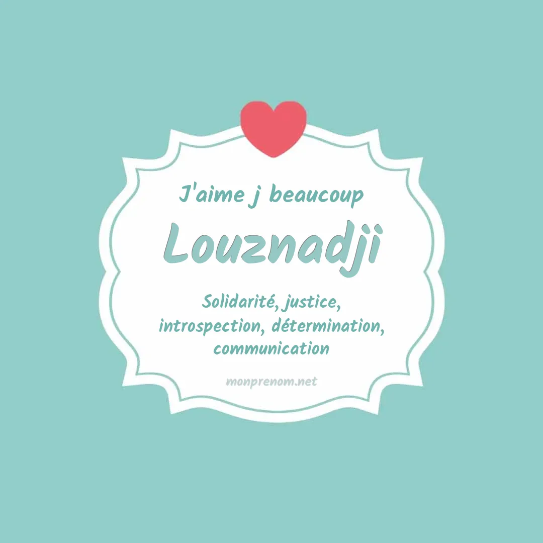 J'aime beaucoup Louznadji