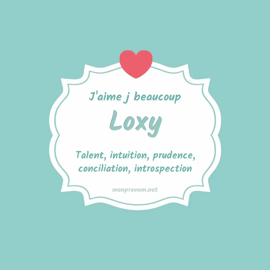J'aime beaucoup Loxy
